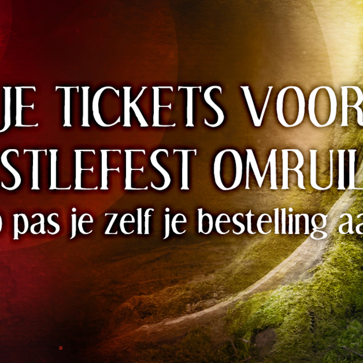 Castlefest bestelling aanpassen zo ruil je je tickets om Castlefest