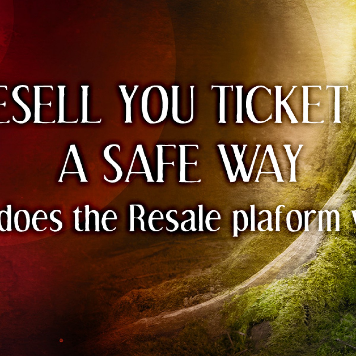 Resell Platform Safely sell your Castlefest tickets Castlefest