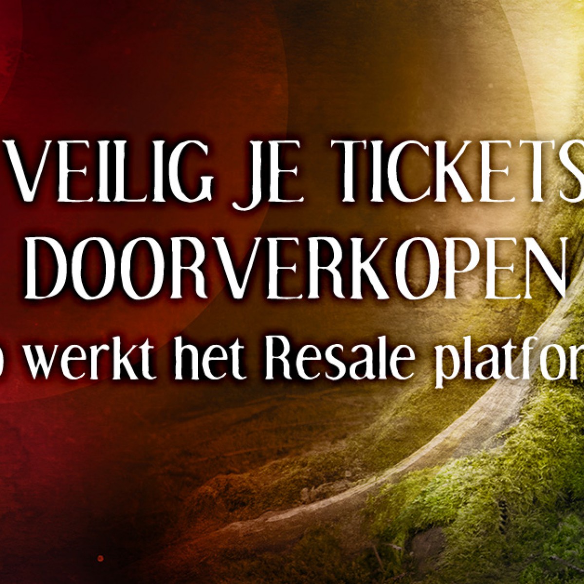 Resell Platform Veilig je Castlefest tickets doorverkopen Castlefest